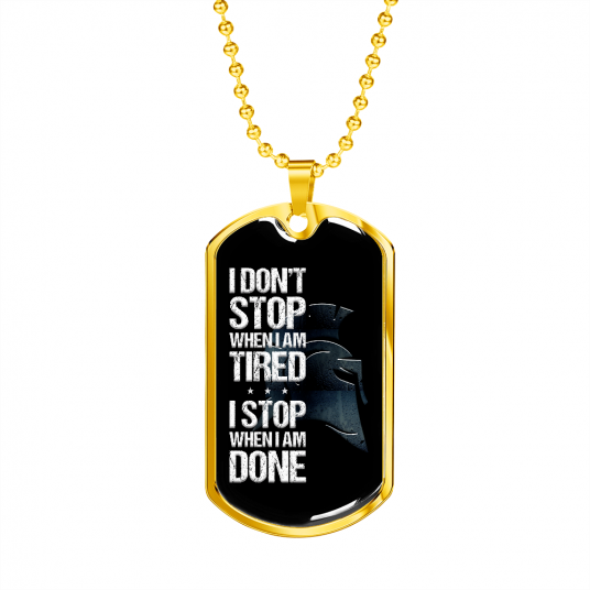 I Dont Stop When Im Tired - I Stop When I Am Done