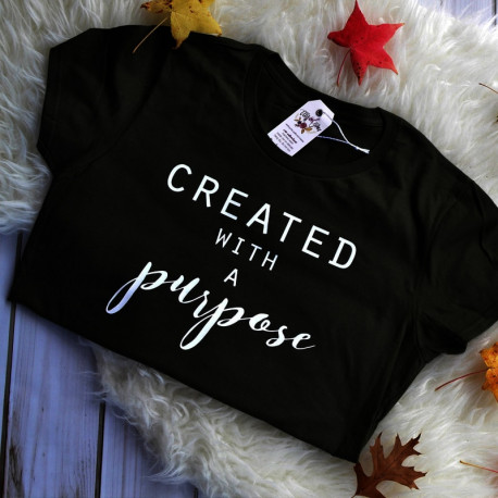 Created with A Purpose Letters Women T Shirt