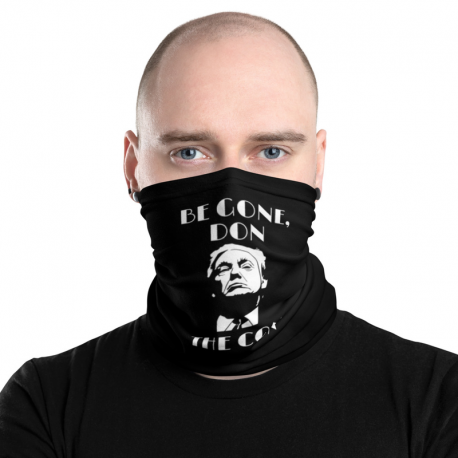Neck Gaiter 'Be Gone, Don the Con'