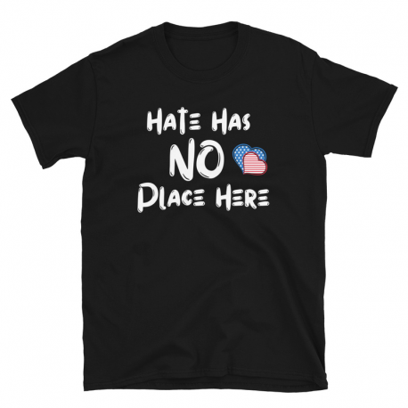 T-Shirt Unisex - 'Hate Has No Place Here'