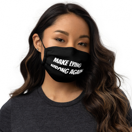Premium Face Mask - 'Make Lying Wrong Again'