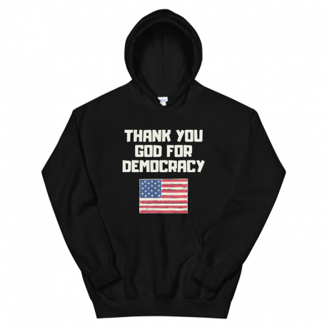 Hoodie Unisex - 'Thank You God For Democracy'