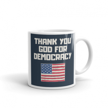 Coffee Mug - 'Thank You God For Democracy'