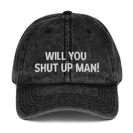 Vintage Cotton Twill Cap - 'Will You Shut Up Man!'