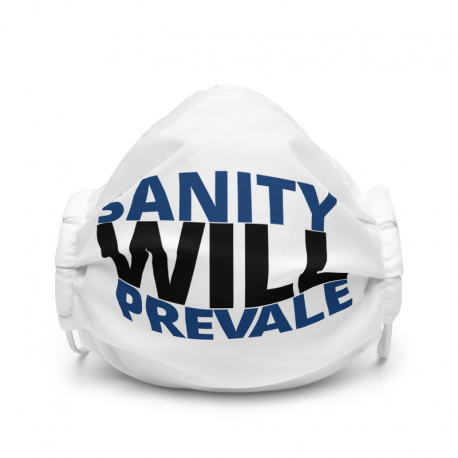 Premium Face Mask - 'Sanity Will Prevale'