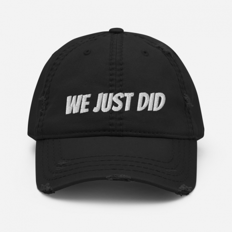 Distressed Dad Hat - 'We Just Did'
