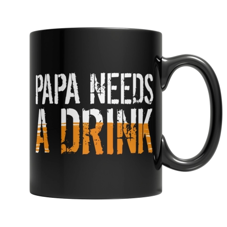 Custom Coffee Mugs - Papa Needs A Drink
