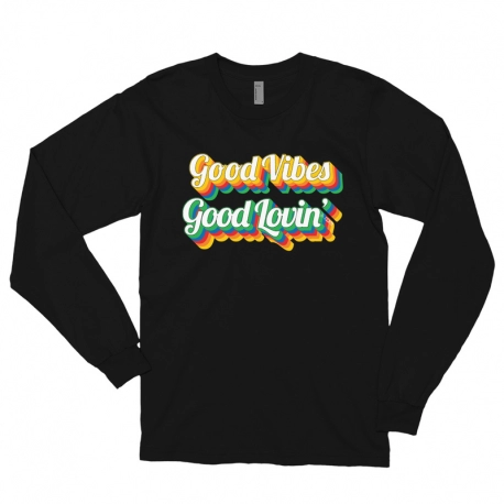 Good Vibes Good Lovin' Long Sleeve T-Shirt (Unisex)