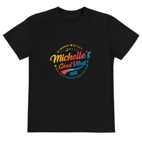 Michelle's Good Vibes Eco Friendly T-Shirt