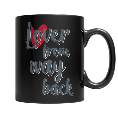 Lover From Way Back Black Coffee Mug