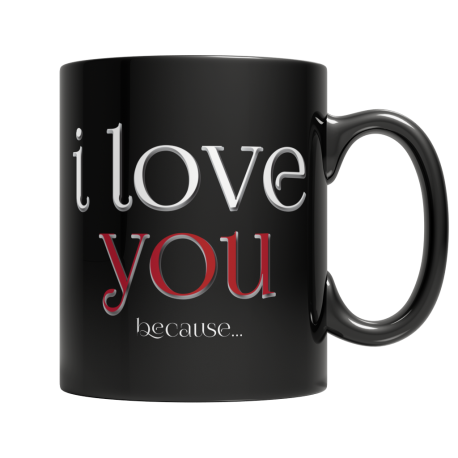 I Love You Because Black Coffee Mug