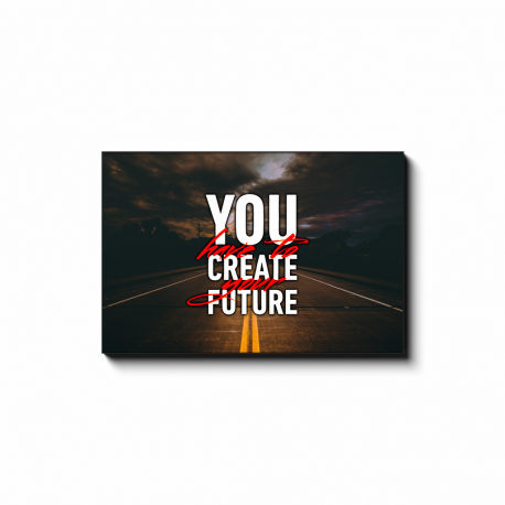 24x36 You Have To Create Your Own Future Canvas Wall Decor Aesthetics