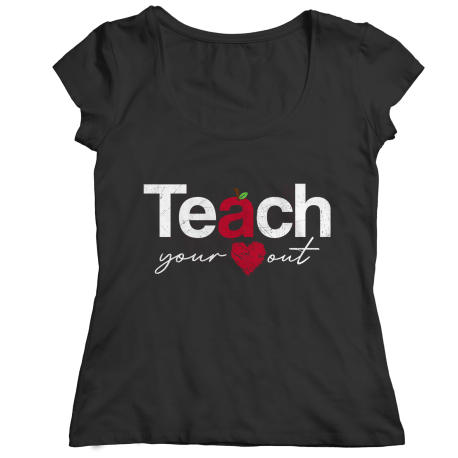 Teach Your Heart Out Ladies Classic Shirt