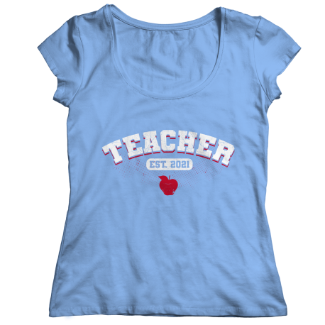 Teacher EST 2021 Ladies Classic Shirt