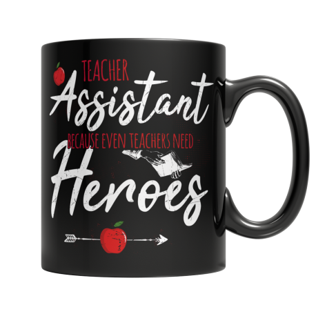 Teacher Assistant Because Even Teachers Need Heroes Black Coffee Mug