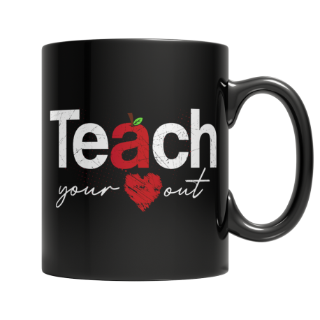 Teach Your Heart Out Black Coffee Mug