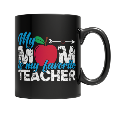 Mom is My Favorite Teacher Black Coffee Mug