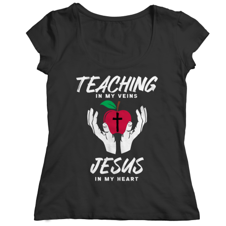 Teaching Is In My Veins Jesus In My Heart Classic Ladies Shirt