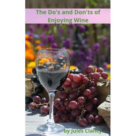 Do's and Don'ts Of Enjoying Wine