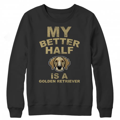 Limited Edition - My Better Half is a Golden Retriever