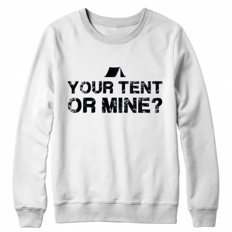 Your Tent Or Mine