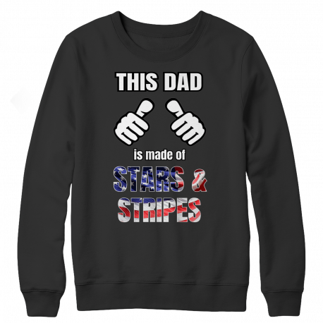 This Dad Is Made Of Stars & Stripes (Crew Neck) FATHERS DAY SPECIAL