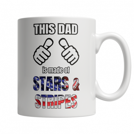 (LTD White Mug) This Dad Is Made Of Stars & Stripes (FATHERS DAY SPECIAL)