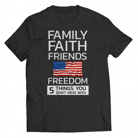 Family Faith Friends Flag Freedom (HOLIDAY SPECIAL) T-Shirt