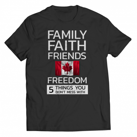Family Faith Friends Flag Freedom CANADA (HOLIDAY SPECIAL) T-Shirt