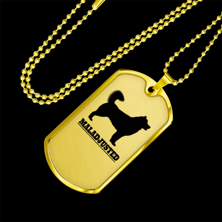 (Gold Dog Tag) Mal-Adjusted - For Your Alaskan Malamute
