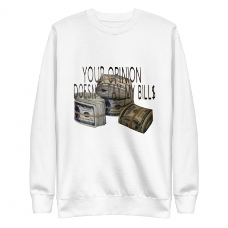 Your Opinion Doesn't Pay My Bills