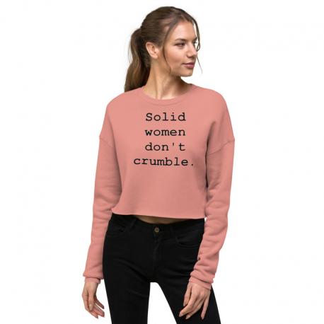 Solid Women Don't Crumble