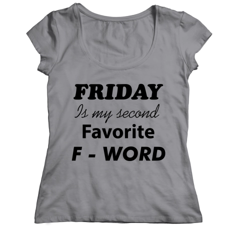 Friday Is My Favorite F Word Saying Shirt