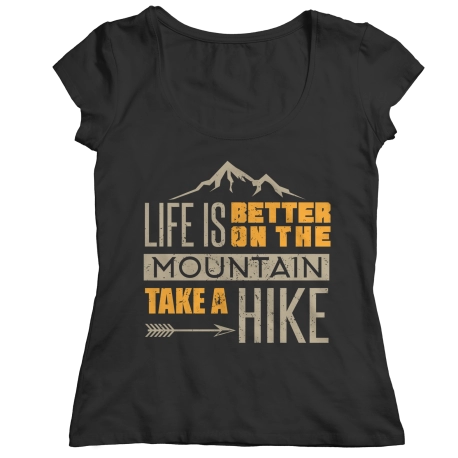 Life Is Better On The Mountain hiking Shirt