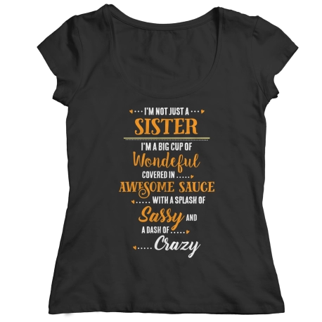 I'm Not Just A Sister Saying Shirt