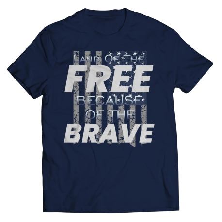 Land Of The Free Because Of The Brave Patriotic Shirt