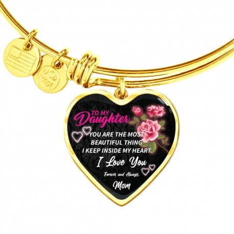 To My Daughter, You Are The Most Beautiful Thing I Keep Inside My Heart Gold Heart Pendant Bangle