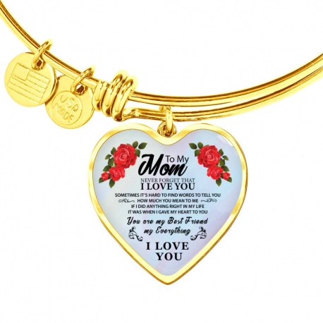 To My Mom, Never Forget That I Love You Gold Heart Pendant Bangle