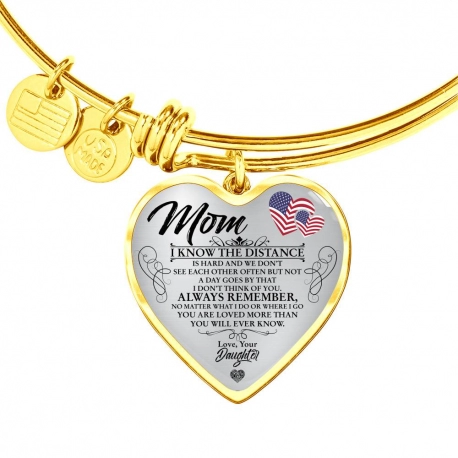Mom I Know The Distance is Hard Gold Heart Pendant Bangle