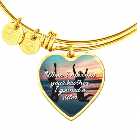 When I Married your Brother I Gained a Sister Gold Heart Pendant Bangle