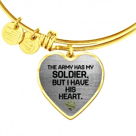 The Army Has My Soldier But I Have My Heart Gold Heart Pendant Bangle