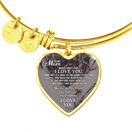 To My Mom Never Forget That I Love You 1 Gold Heart Pendant Bangle
