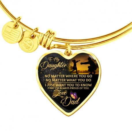 To My Daughter, No Matter Where You Go Gold Heart Pendant Bangle
