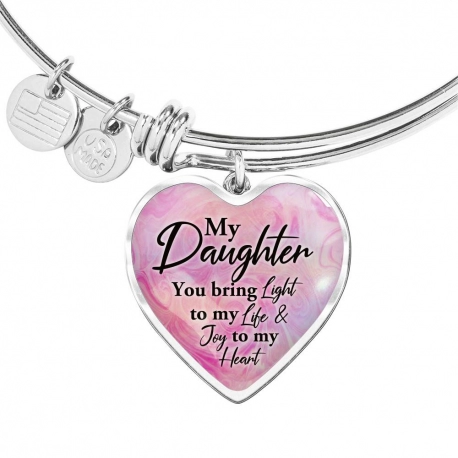 My Daughter, You Bring Life To My Life and Joy To My Heart Stainless Heart Pendant Bangle