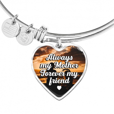 Always My Mother, Forever My Friend Stainless Heart Pendant Bangle