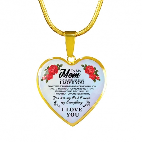 To My Mom, Never Forget That I Love You Gold Heart Pendant with Snake Chain