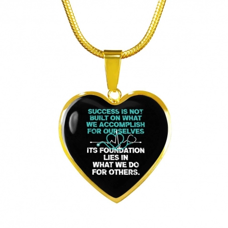 Success is Not Built on What We Accomplish For Ourselves Gold Heart Pendant with Snake Chain