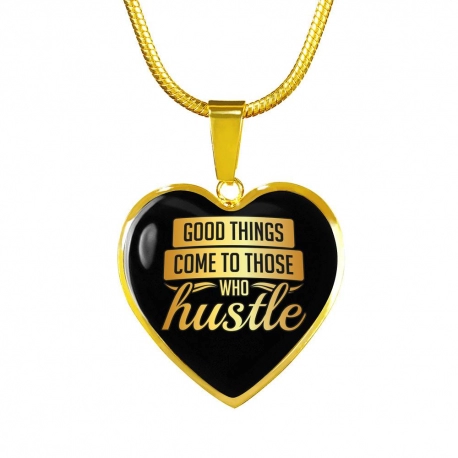 Good Things Come To Those Who Hustle Gold Heart Pendant with Snake Chain