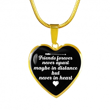Friends Forever Never Apart Maybe in Distance but never in heart Gold Heart Pendant with Snake Chain
