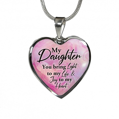 My Daughter, You Bring Life To My Life and Joy To My Heart Stainless Heart Pendant with Snake Chain